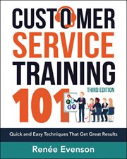 Customer service training 101 : quick and easy techniques that get great results cover image cdn