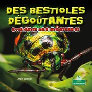 Des bestioles dégoûtantes effrayantes mais intéressantes (Creepy But Cool Beastly Bugs) cover image cdn