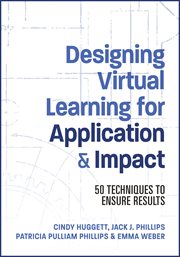 Designing Virtual Learning for Application and Impact : 50 Techniques to Ensure Results cover image cdn