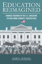 Education reimagined : changes required in the U.S. education system from students' perspectives cover image cdn