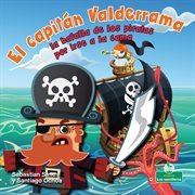 El capitán Valderrama: la batalla de los piratas por irse a la cama (Captain Blarney: The Pirates : la batalla de los piratas por irse a la cama (Captain Blarney cover image cdn