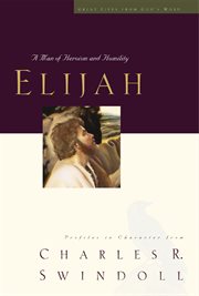 Elijah : a man of heroism and humility cover image cdn
