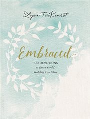 Embraced : 100 Devotions to Know God Is Holding You Close cover image cdn