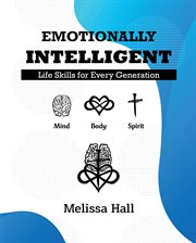 Emotionally Intelligent : Life Skills for Every Generation cover image cdn