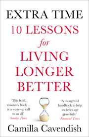 Extra Time: 10 Lessons for an Ageing World : 10 Lessons for an Ageing World cover image cdn