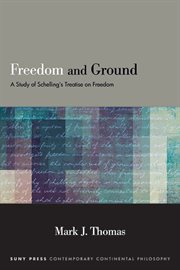 Freedom and ground : a study of Schelling's Treatise on freedom cover image cdn