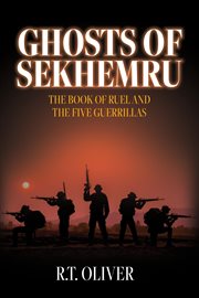 Ghosts of Sekhemru : The Book of Ruel and the Five Guerrillas cover image cdn