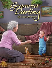 Gramma Darling : A Season of Childhood Spent at a Dear Grandmother's House cover image cdn
