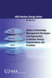 Guide to Knowledge Management Strategies and Approaches in Nuclear Energy Organizations and Faciliti : IAEA Nuclear Energy cover image cdn