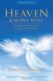 Heaven Knows Why : Real Angel Contact Photos and True Past Life Conversations cover image cdn