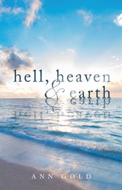 Hell, Heaven, and Earth cover image cdn