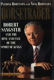 Horse Trader: Robert Sangster and the Rise and Fall of the Sport of Kings : Robert Sangster and the Rise and Fall of the Sport of Kings cover image cdn