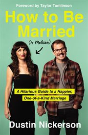 How to be married (to Melissa) : a hilarious guide to a happier, one-of-a-kind marriage cover image cdn
