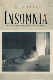 Insomnia : Two Wives, Childhood Memories and Crazy Dreams cover image cdn