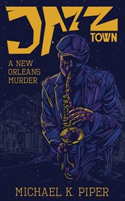 Jazz town : A New Orleans Murder cover image cdn
