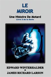 Le Miroir : Une Histoire De Motard cover image cdn