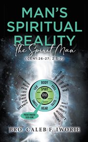 Man's Spiritual Reality : The Spirit Man cover image cdn