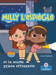 Milly l'espiègle et la soirée pyjama effrayante (Silly Milly and the Spooky Sleepover) cover image cdn