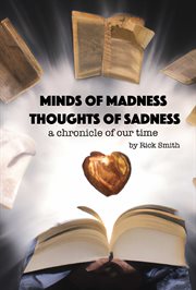 Minds of Madness, Thoughts of Sadness : A Chronicle of Our Time cover image cdn