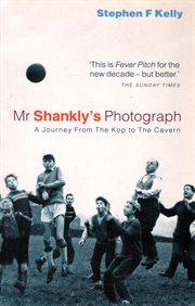 Mr Shankly's photograph : a journey from the Kop to the Cavern cover image cdn