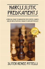 Narcissistic predicaments : biblical guide to navigating the schemes, snares, and no-win situations unique to abusive families cover image cdn