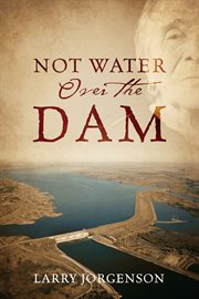NOT WATER OVER THE DAM cover image cdn
