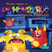 Nunca conocí a un monstruo que no me gustara (I've Never Met a Monster I Didn't Like) cover image cdn