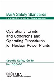 Operational Limits and Conditions and Operating Procedures for Nuclear Power Plants : IAEA Safety Standards cover image cdn