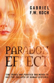 Paradox Effect : Time Travel and Purified DNA Merge to Halt the Collapse of Human Existence cover image cdn