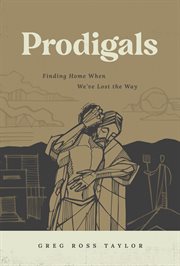 Prodigals : finding home when we've lost the way cover image cdn