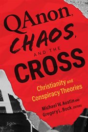 QAnon, Chaos, and the Cross : Christianity and Conspiracy Theories cover image cdn