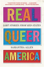 Real Queer America : LGBT Stories from Red States cover image cdn