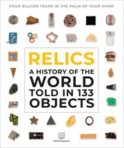 Relics : A History of the World Told in 133 Objects cover image cdn