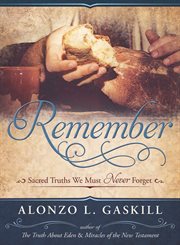 Remember: sacred truths we must never forget : Sacred Truths We Must Never Forget cover image cdn