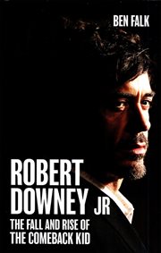 Robert Downey Jr : the rise and fall of the comeback kid cover image cdn