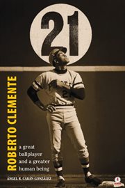 Roberto Clemente : A great ballplayer and a greater human been cover image cdn