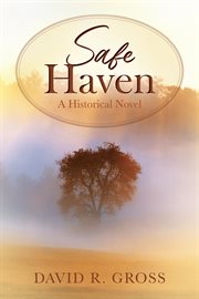 Safe Haven : A Historical Novel cover image cdn