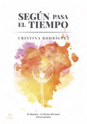 Según pasa el tiempo : El abanico - La forma del amor - Otros poemas cover image cdn