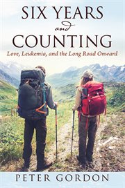Six Years and Counting : Love, Leukemia, and the Long Road Onward cover image cdn