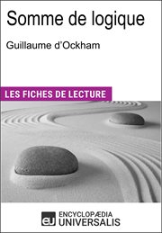 Somme de logique de Guillaume d'Ockham : (Les Fiches de Lecture d'Universalis) cover image cdn