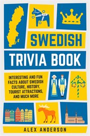 Swedish Trivia Book: Interesting and Fun Facts About Swedish Culture, History, Tourist Attraction : Interesting and Fun Facts About Swedish Culture, History, Tourist Attraction cover image cdn
