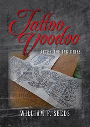 Tattoo Voodoo : After The Ink Dries cover image cdn