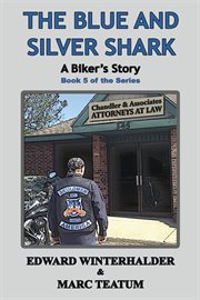 The blue and silver shark : Biker's Story cover image cdn