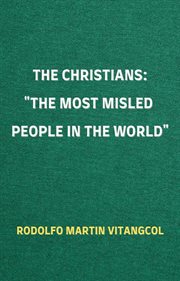 The Christians: The Most Misled People in the World : The Most Misled People in the World cover image cdn