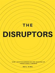 The Disruptors : How Cryptocurrencies are Shaking Up Traditional Finance cover image cdn