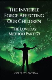 The Invisible Force Affecting Our Children : Loveday Method cover image cdn