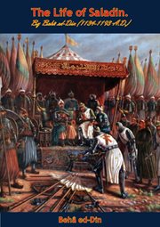 The Life of Saladin : By Beha ed-Din (1134-1193 A.D.) cover image cdn