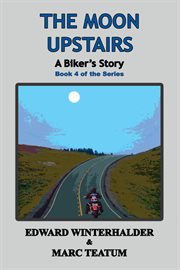 The Moon Upstairs : Biker's Story cover image cdn