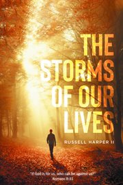 The Storms of Our Lives: "If God Is for Us, Who Can Be Against Us?" Romans 8:31 : "If God Is for Us, Who Can Be Against Us?" Romans 8 cover image cdn