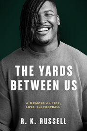 The Yards Between Us : A Memoir of Life, Love and Football cover image cdn
